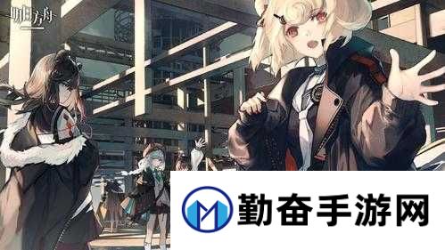 明日方舟乌萨斯的孩子们上线时间预测!这些迹象暗示7月或将登场