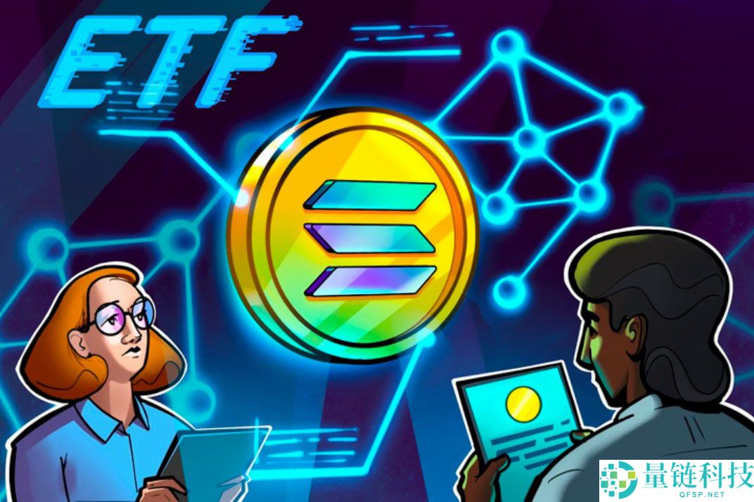 尽管价格下跌，索拉纳币（SOL）ETF仍录得连续7天资金流入