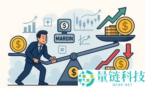 开杠杆是什么意思？详解保证金计算、风险警示与常见交易类型