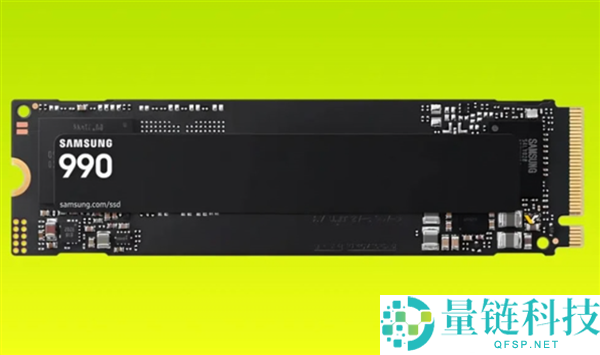 三星电子发布QLC固态硬盘990，最高读取速度达7250MB/s【性能提升】