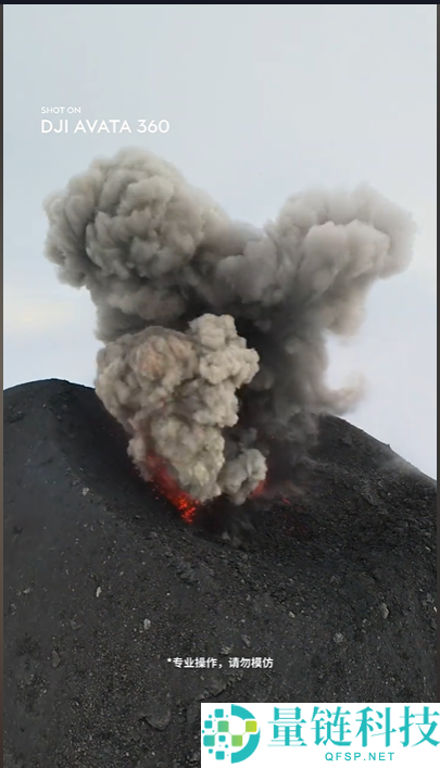 大疆无人机极限航拍：国外博主捕捉史诗级火山喷发画面
